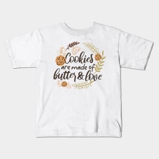 Cookies are made of Butter and Love Kids T-Shirt